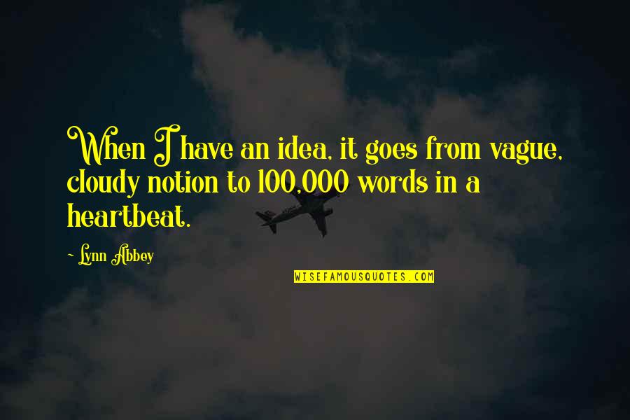 Abbey Quotes By Lynn Abbey: When I have an idea, it goes from Abbey Quotes By Lynn Abbey: When I have an idea, it goes from