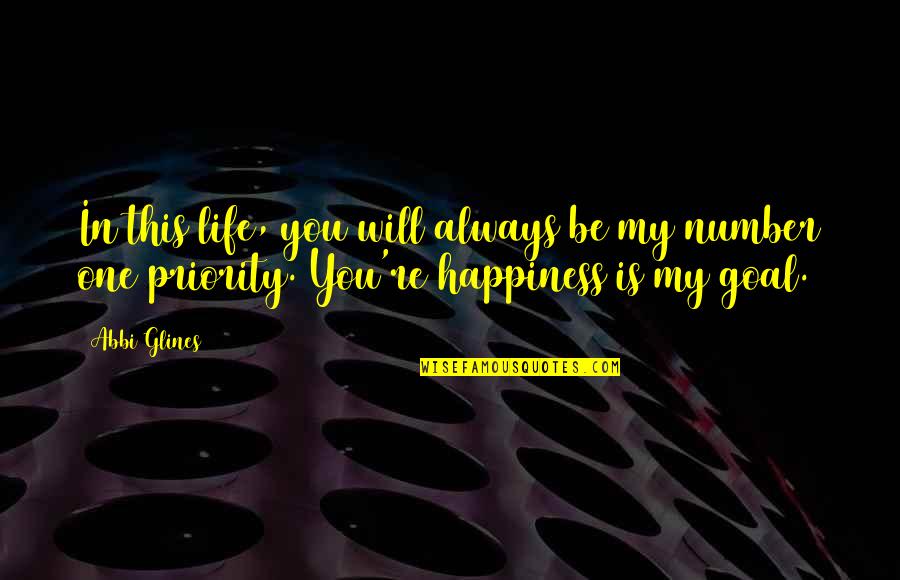 Abbi Quotes By Abbi Glines: In this life, you will always be my