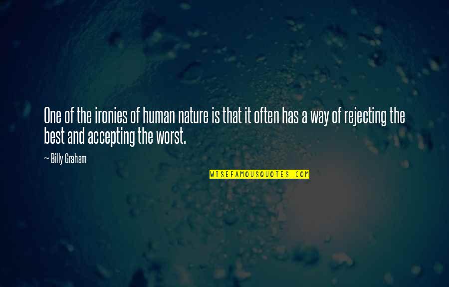 Abbonizio Transfer Quotes By Billy Graham: One of the ironies of human nature is Abbonizio Transfer Quotes By Billy Graham: One of the ironies of human nature is