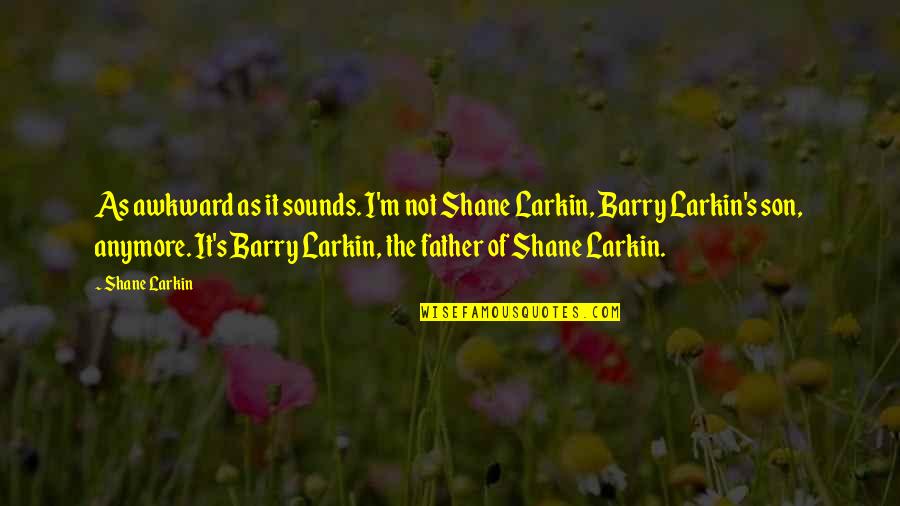 Abbott And Costello Funny Quotes By Shane Larkin: As awkward as it sounds. I'm not Shane Abbott And Costello Funny Quotes By Shane Larkin: As awkward as it sounds. I'm not Shane