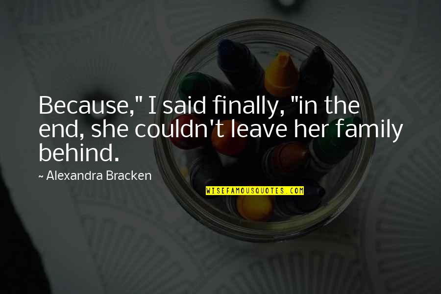 Abbracciarsi Conjugate Quotes By Alexandra Bracken: Because," I said finally, "in the end, she