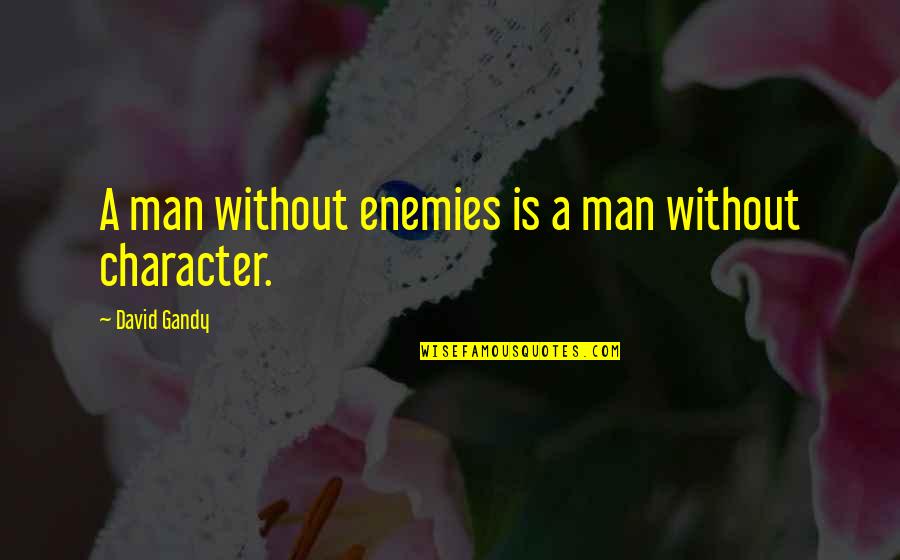 Abbreviation For Quote Quotes By David Gandy: A man without enemies is a man without Abbreviation For Quote Quotes By David Gandy: A man without enemies is a man without