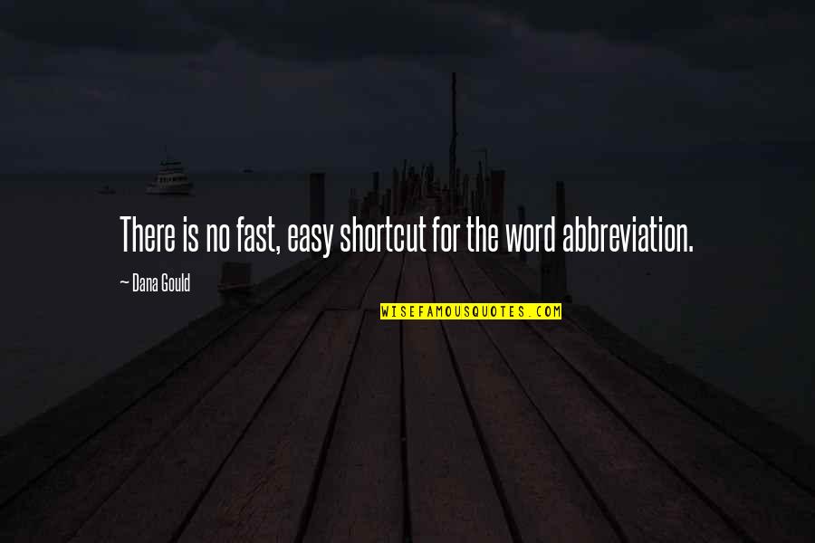Abbreviation With Quotes By Dana Gould: There is no fast, easy shortcut for the