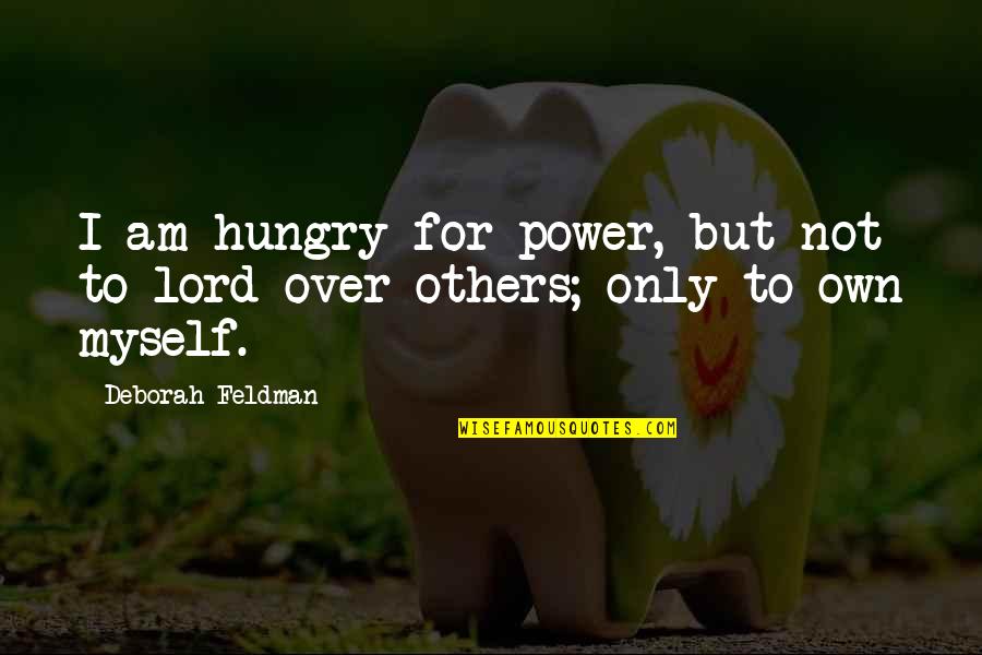 Abbreviation With Quotes By Deborah Feldman: I am hungry for power, but not to