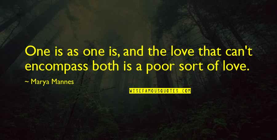 Abbreviations Quotes By Marya Mannes: One is as one is, and the love