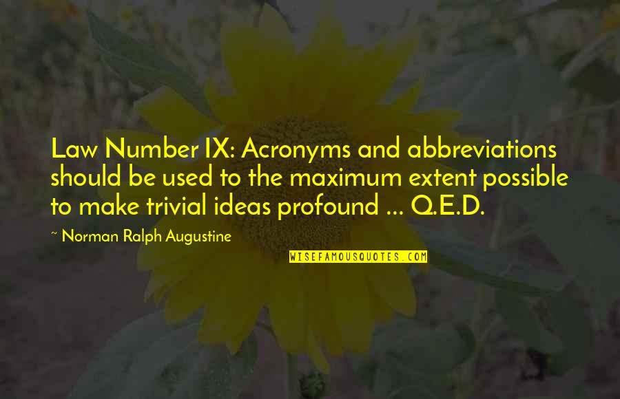 Abbreviations Quotes By Norman Ralph Augustine: Law Number IX: Acronyms and abbreviations should be