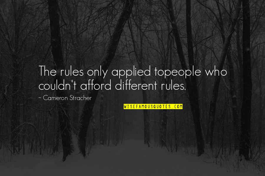 Abbs Pics Quotes By Cameron Stracher: The rules only applied topeople who couldn't afford