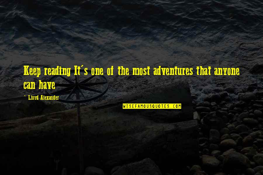 Abby Ewing Quotes By Lloyd Alexander: Keep reading It's one of the most adventures