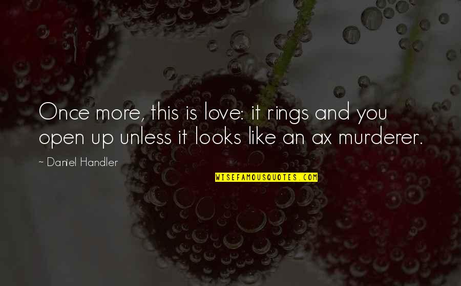 Abcdefghijklmnopqrstuvwxyz Love Quotes By Daniel Handler: Once more, this is love: it rings and