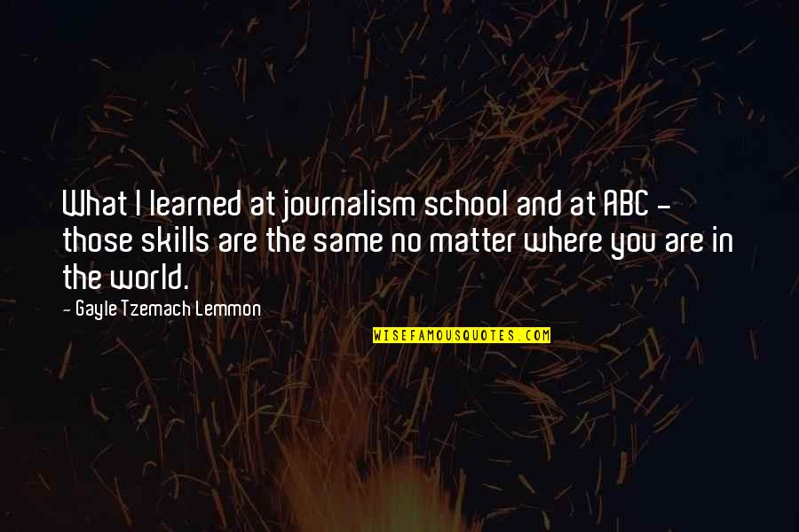 Abc's Quotes By Gayle Tzemach Lemmon: What I learned at journalism school and at