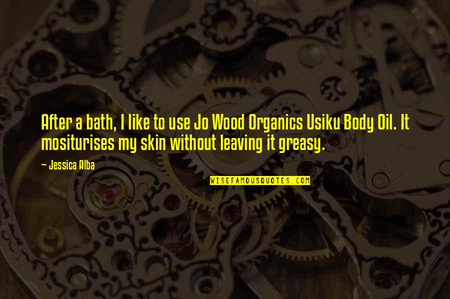 Abdelghani Merah Quotes By Jessica Alba: After a bath, I like to use Jo Abdelghani Merah Quotes By Jessica Alba: After a bath, I like to use Jo