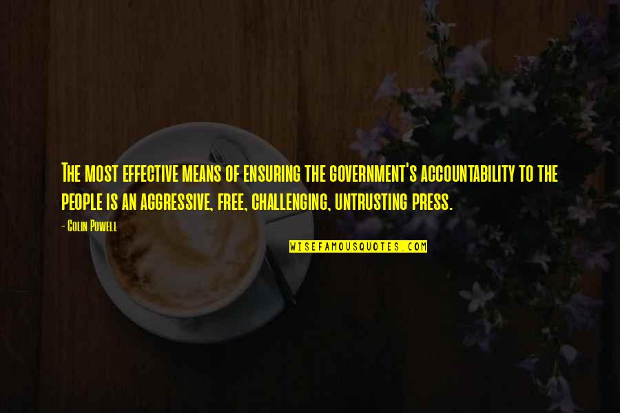 Abdelhadi And Associates Quotes By Colin Powell: The most effective means of ensuring the government's Abdelhadi And Associates Quotes By Colin Powell: The most effective means of ensuring the government's