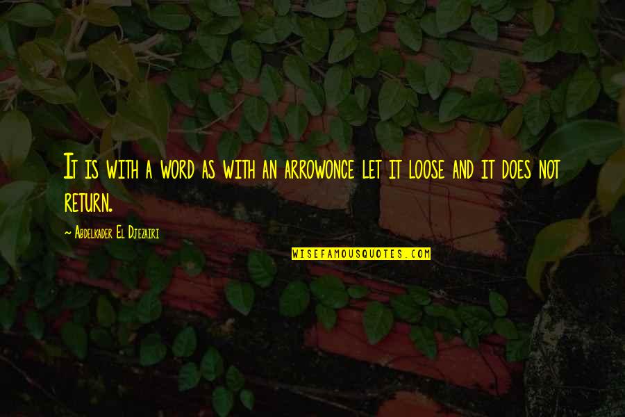 Abdelkader Quotes By Abdelkader El Djezairi: It is with a word as with an Abdelkader Quotes By Abdelkader El Djezairi: It is with a word as with an
