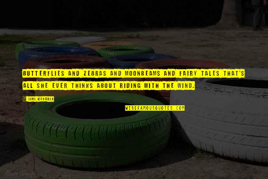 Abdellah Kamel Quotes By Jimi Hendrix: Butterflies and zebras And moonbeams and fairy tales