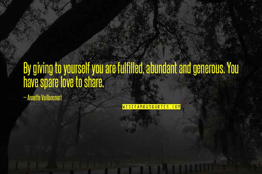 Abdellah Zoubir Quotes By Annette Vaillancourt: By giving to yourself you are fulfilled, abundant