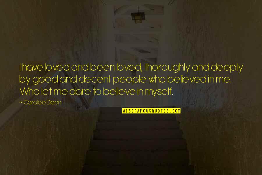 Abdelmoneim Mustafa Quotes By Carolee Dean: I have loved and been loved, thoroughly and