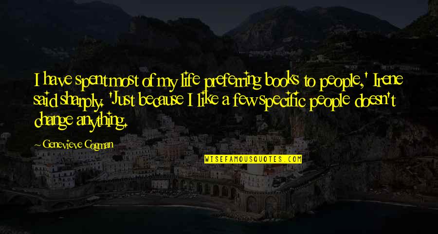 Abdelwahed Mountassir Quotes By Genevieve Cogman: I have spent most of my life preferring