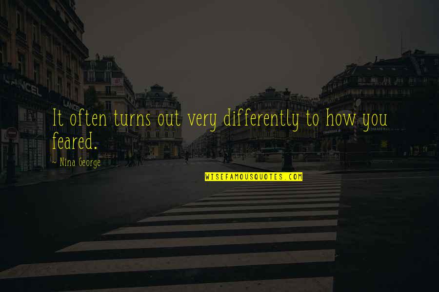 Abdera Pa Quotes By Nina George: It often turns out very differently to how Abdera Pa Quotes By Nina George: It often turns out very differently to how