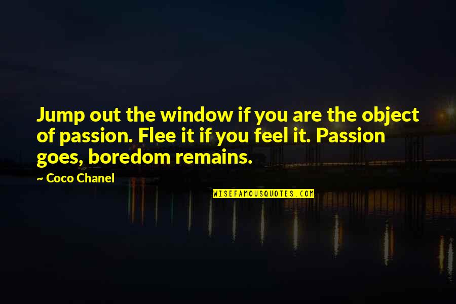 Abderus Quotes By Coco Chanel: Jump out the window if you are the