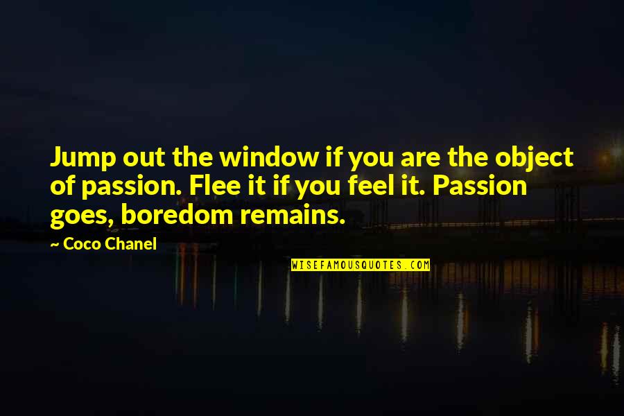 Abderus Quotes By Coco Chanel: Jump out the window if you are the Abderus Quotes By Coco Chanel: Jump out the window if you are the