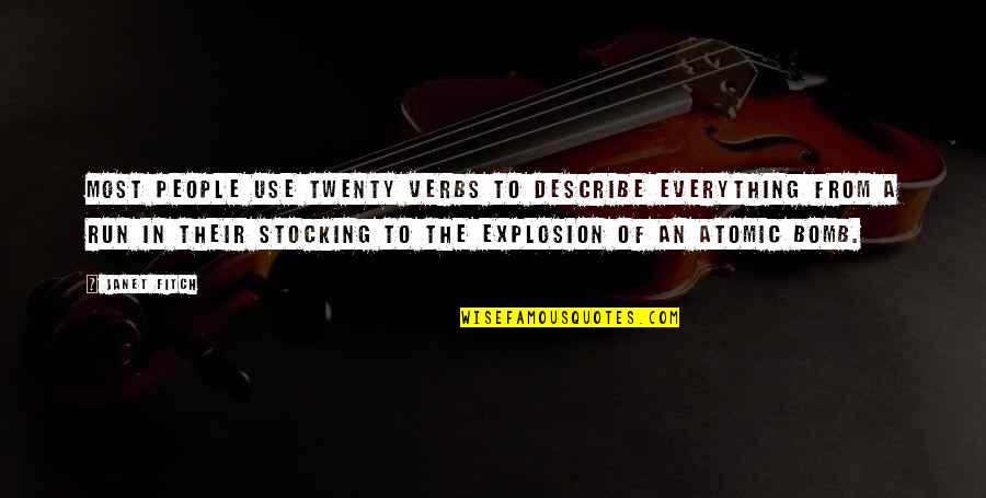 Abdessamad Melouane Quotes By Janet Fitch: Most people use twenty verbs to describe everything Abdessamad Melouane Quotes By Janet Fitch: Most people use twenty verbs to describe everything