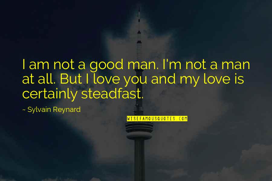 Abdessattar Herzi Quotes By Sylvain Reynard: I am not a good man. I'm not Abdessattar Herzi Quotes By Sylvain Reynard: I am not a good man. I'm not