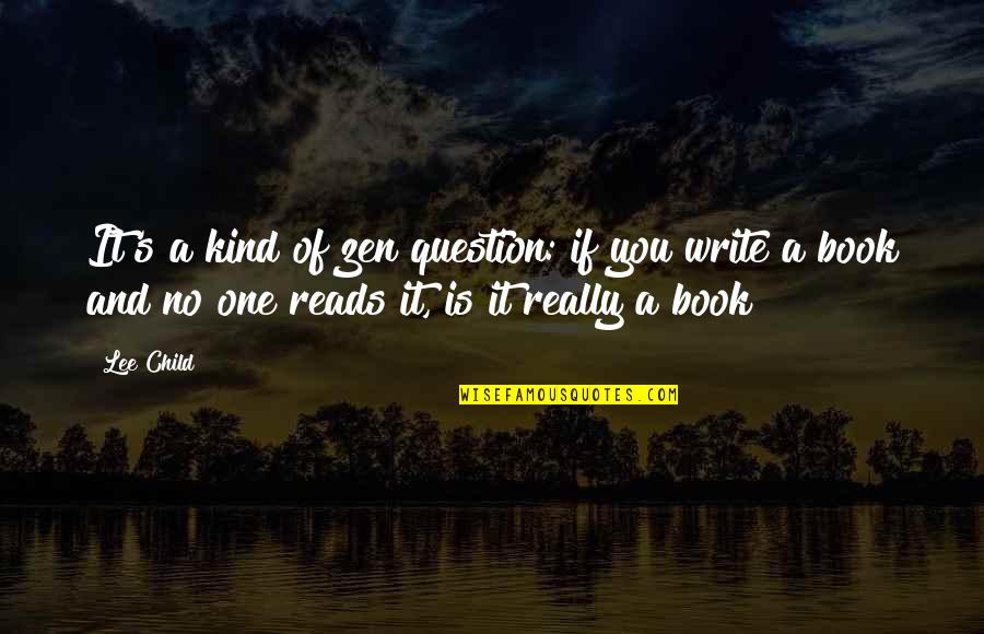 Abdias Significado Quotes By Lee Child: It's a kind of zen question: if you