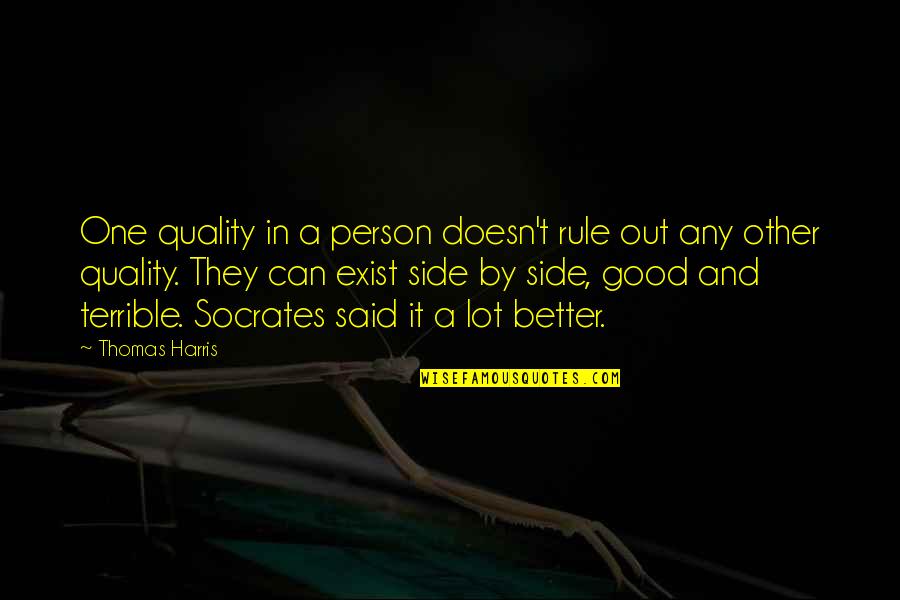 Abdicar Ingles Quotes By Thomas Harris: One quality in a person doesn't rule out