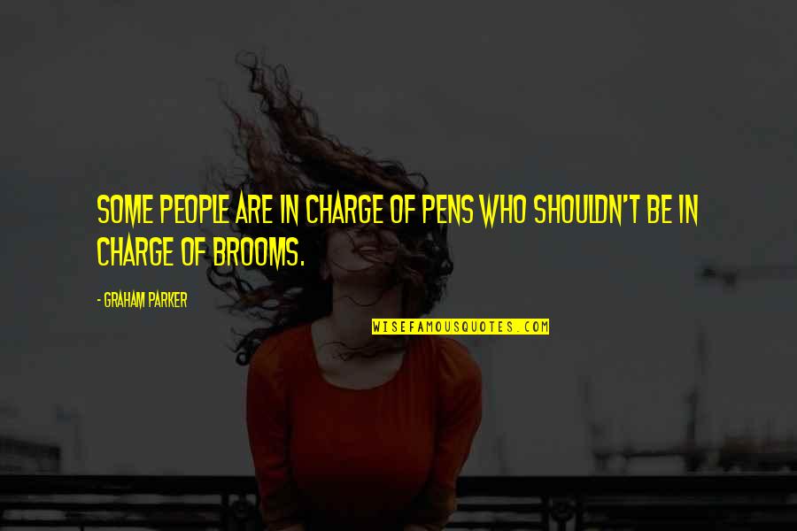 Abdiel Quotes By Graham Parker: Some people are in charge of pens who