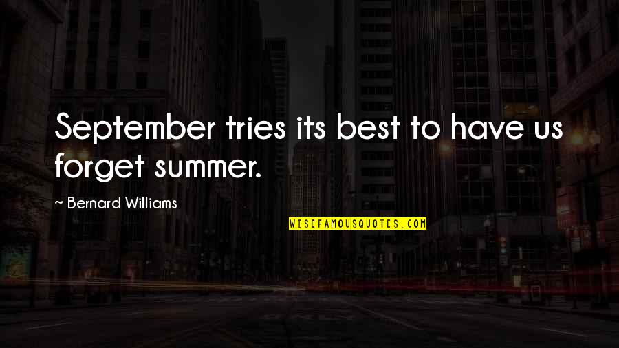 Abdinasir Sola Quotes By Bernard Williams: September tries its best to have us forget