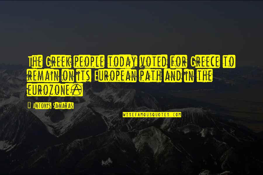 Abdissa Uka Quotes By Antonis Samaras: The Greek people today voted for Greece to