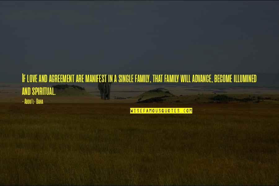 Abdu Baha Quotes By Abdu'l- Baha: If love and agreement are manifest in a Abdu Baha Quotes By Abdu'l- Baha: If love and agreement are manifest in a