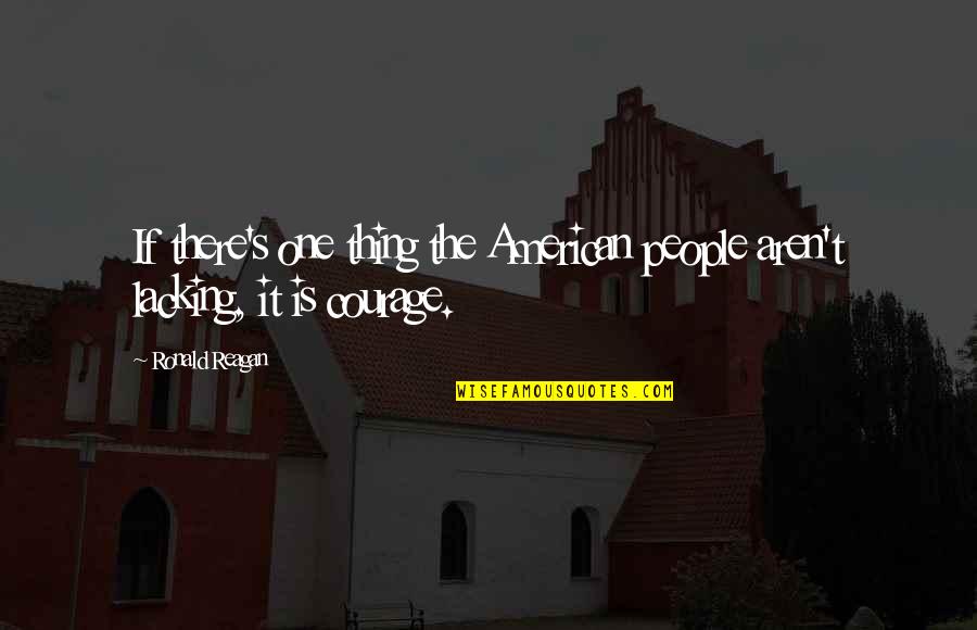 Abdul Baqi Arshad Quotes By Ronald Reagan: If there's one thing the American people aren't