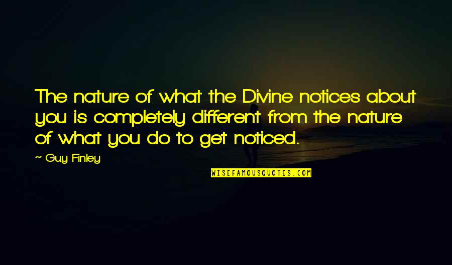 Abdul Fatah Khalil Quotes By Guy Finley: The nature of what the Divine notices about Abdul Fatah Khalil Quotes By Guy Finley: The nature of what the Divine notices about