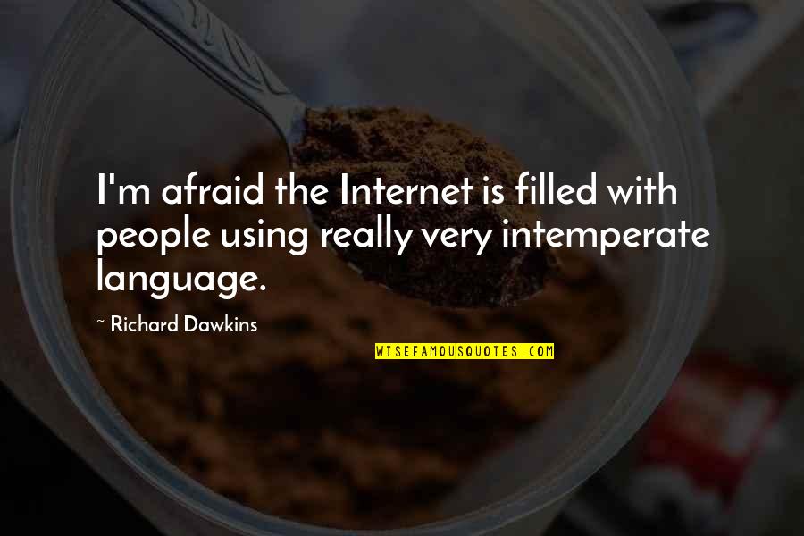 Abdul Karim Cause Quotes By Richard Dawkins: I'm afraid the Internet is filled with people