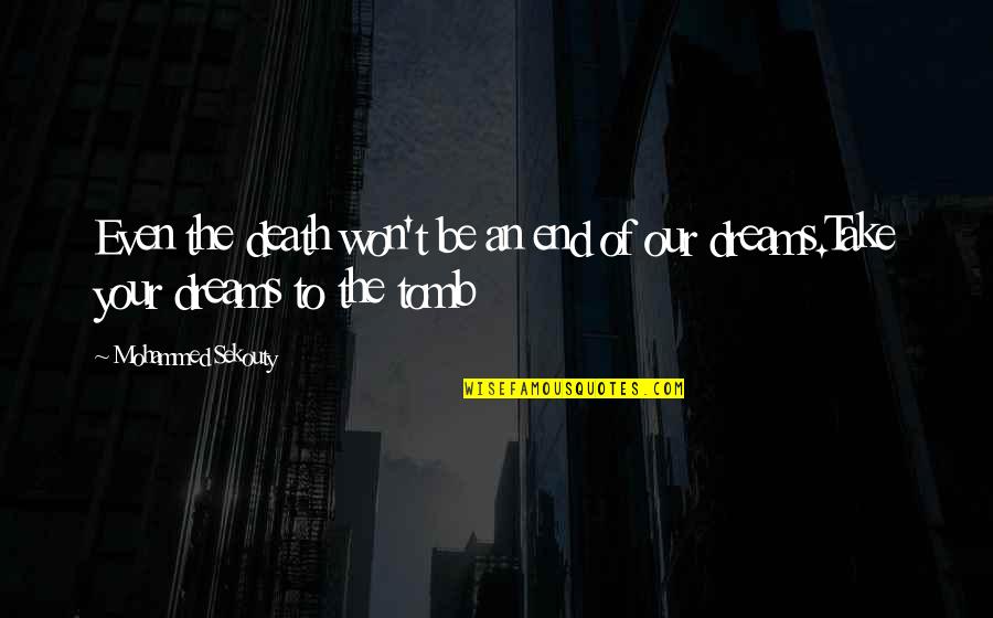 Abdul Khaliq Afghanistan Quotes By Mohammed Sekouty: Even the death won't be an end of Abdul Khaliq Afghanistan Quotes By Mohammed Sekouty: Even the death won't be an end of