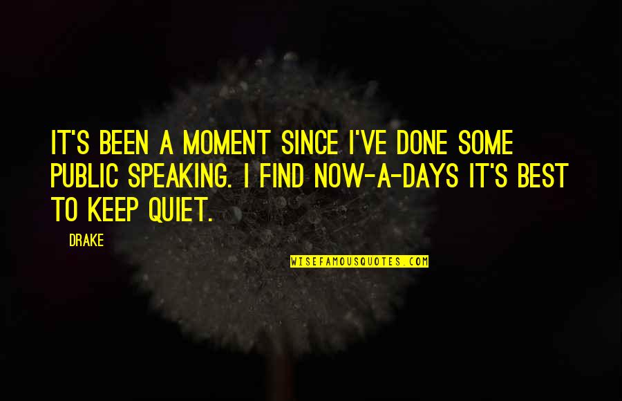 Abdulai Barrie Quotes By Drake: It's been a moment since I've done some