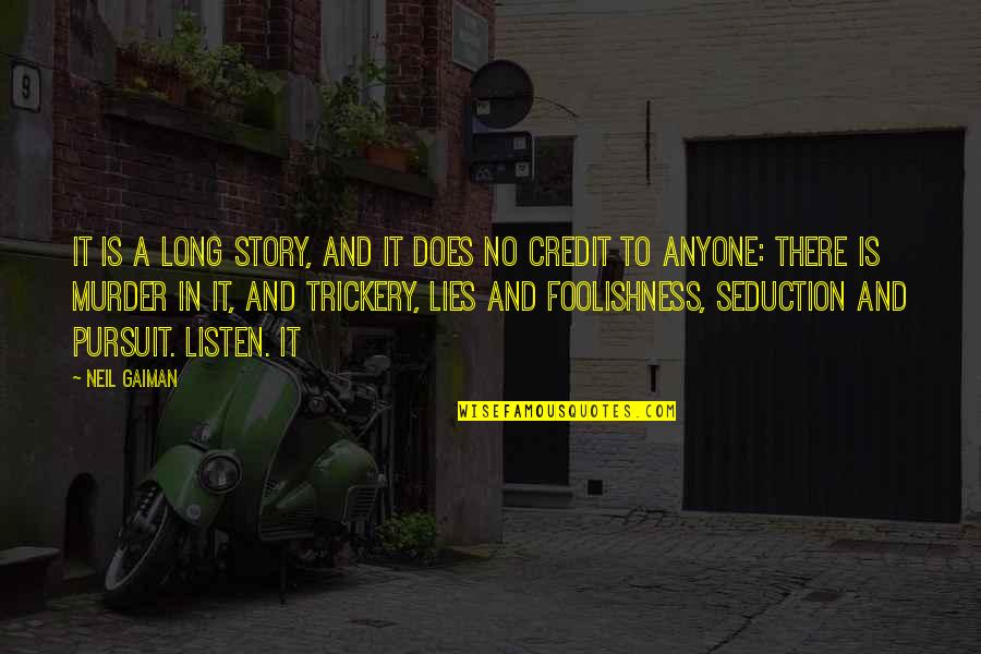 Abdulhay Zahra Quotes By Neil Gaiman: It is a long story, and it does Abdulhay Zahra Quotes By Neil Gaiman: It is a long story, and it does