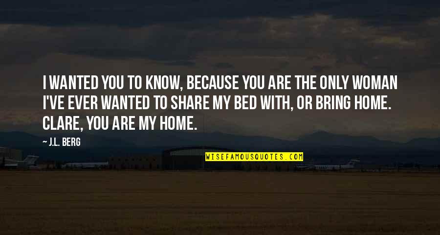 Abdurahman Alamoudi Quotes By J.L. Berg: I wanted you to know, because you are