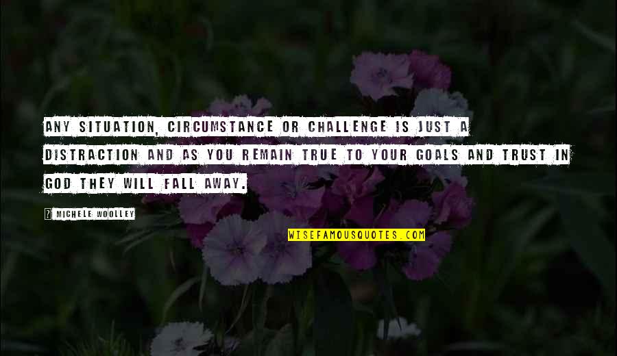 Abdurahman Tohti Quotes By Michele Woolley: Any situation, circumstance or challenge is just a Abdurahman Tohti Quotes By Michele Woolley: Any situation, circumstance or challenge is just a