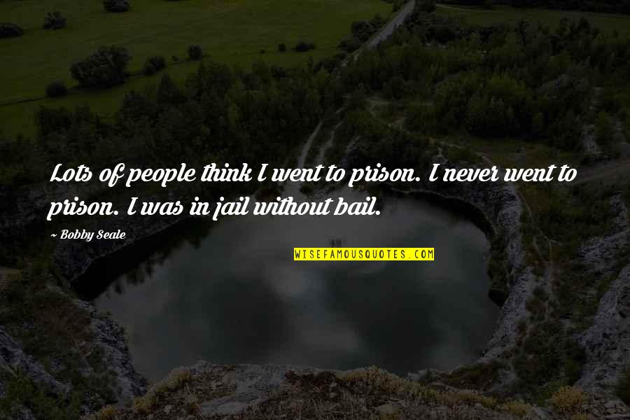 Abe Lincoln Gettysburg Address Quote Quotes By Bobby Seale: Lots of people think I went to prison.