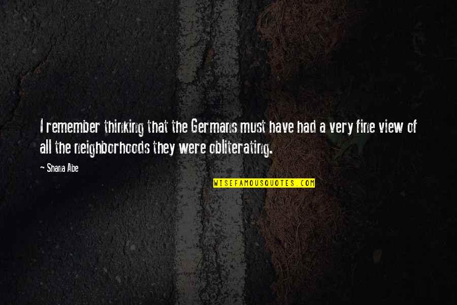 Abe Quotes By Shana Abe: I remember thinking that the Germans must have