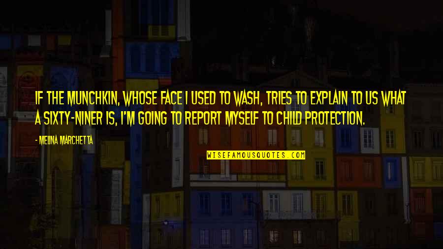 Abebe Teka Quotes By Melina Marchetta: If the munchkin, whose face I used to