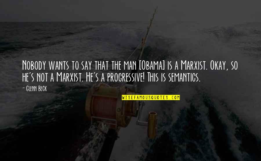 Abecedarian Quotes By Glenn Beck: Nobody wants to say that the man [Obama]