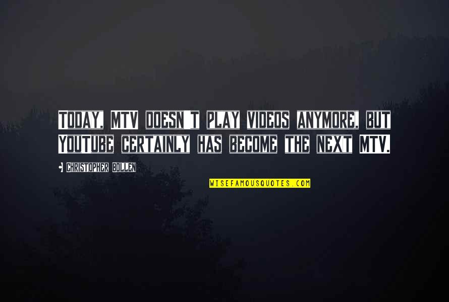 Abed Inspirational Quotes By Christopher Bollen: Today, MTV doesn't play videos anymore, but YouTube Abed Inspirational Quotes By Christopher Bollen: Today, MTV doesn't play videos anymore, but YouTube