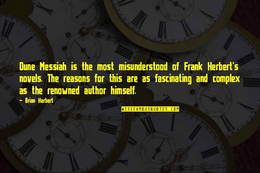 Abeels Restaurant Quotes By Brian Herbert: Dune Messiah is the most misunderstood of Frank Abeels Restaurant Quotes By Brian Herbert: Dune Messiah is the most misunderstood of Frank