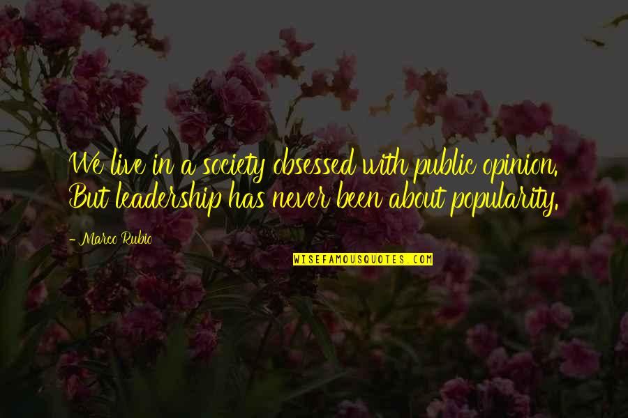 Abeer Al Quotes By Marco Rubio: We live in a society obsessed with public
