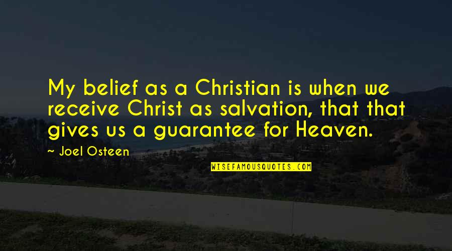 Abegg Quotes By Joel Osteen: My belief as a Christian is when we