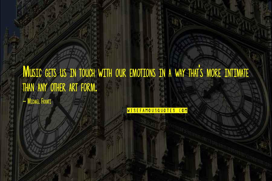 Abeku Wilsons Victims Quotes By Michael Franti: Music gets us in touch with our emotions Abeku Wilsons Victims Quotes By Michael Franti: Music gets us in touch with our emotions