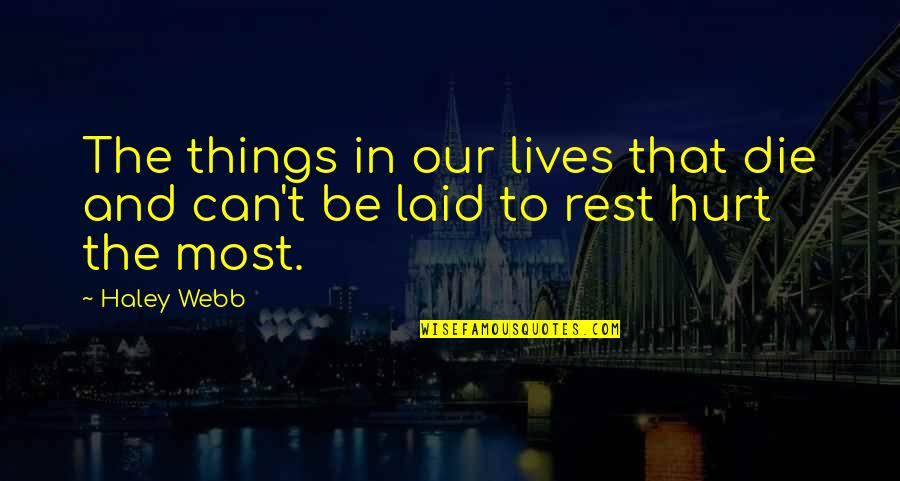 Abel Meeropol Quotes By Haley Webb: The things in our lives that die and